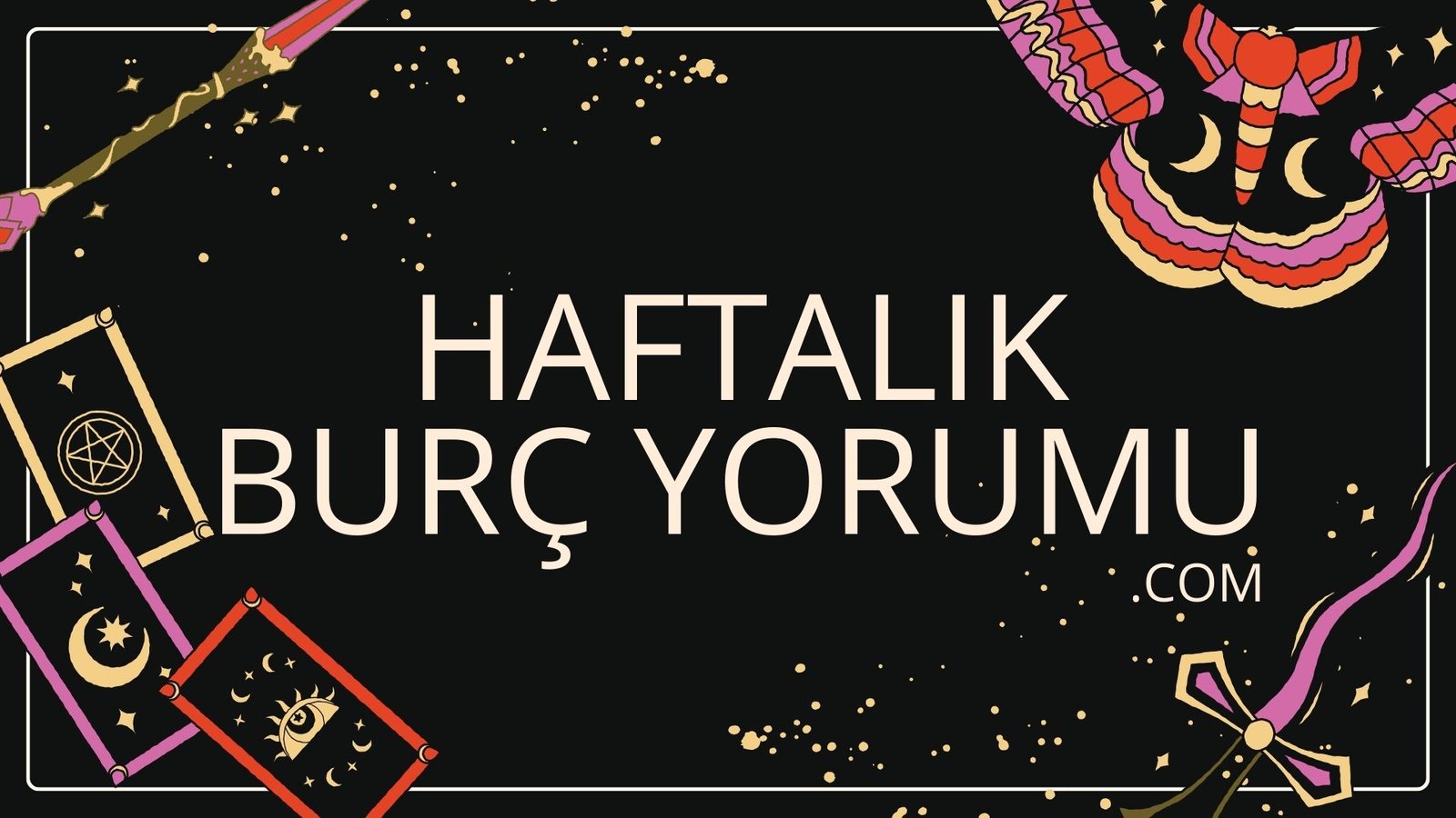haftalık burç yorumu
